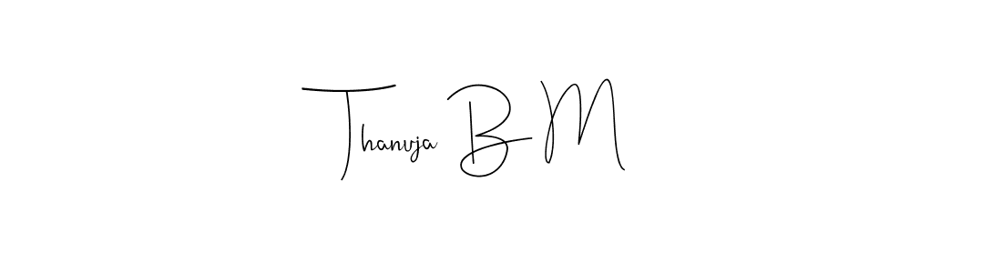 How to make Thanuja B M signature? Andilay-7BmLP is a professional autograph style. Create handwritten signature for Thanuja B M name. Thanuja B M signature style 4 images and pictures png