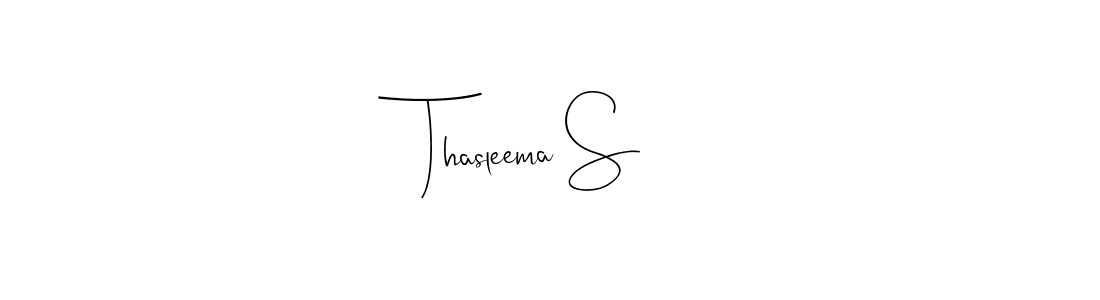 Create a beautiful signature design for name Thasleema S. With this signature (Andilay-7BmLP) fonts, you can make a handwritten signature for free. Thasleema S signature style 4 images and pictures png