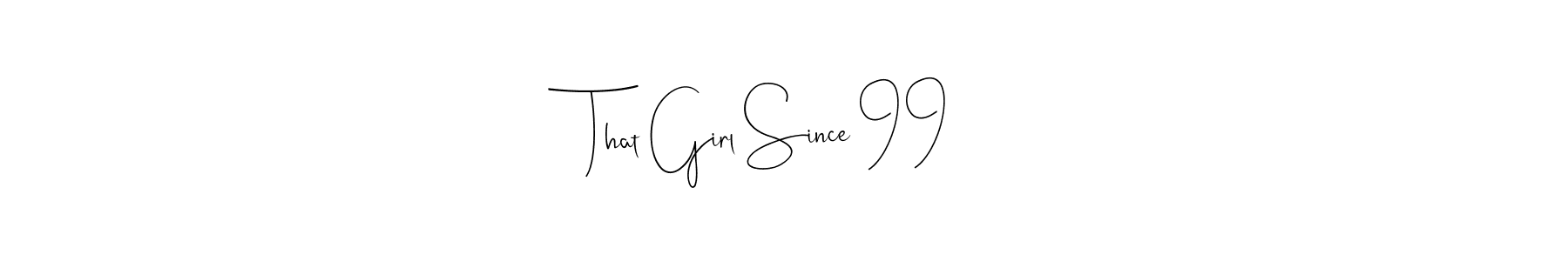 Make a beautiful signature design for name That Girl Since 99. Use this online signature maker to create a handwritten signature for free. That Girl Since 99 signature style 4 images and pictures png