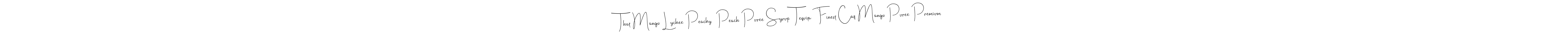 Make a beautiful signature design for name That Mango Lychee Peachy  Peach Puree Syrup  Tequila  Finest Call Mango Puree Premium. Use this online signature maker to create a handwritten signature for free. That Mango Lychee Peachy  Peach Puree Syrup  Tequila  Finest Call Mango Puree Premium signature style 4 images and pictures png