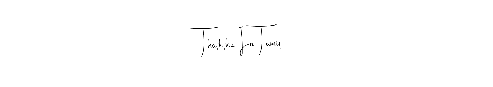Also we have Thaththa In Tamil name is the best signature style. Create professional handwritten signature collection using Andilay-7BmLP autograph style. Thaththa In Tamil signature style 4 images and pictures png