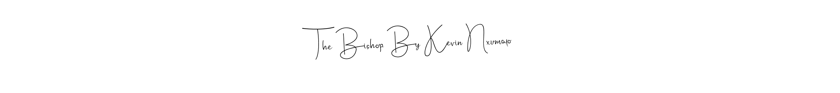 if you are searching for the best signature style for your name The Bishop By Kevin Nxumalo. so please give up your signature search. here we have designed multiple signature styles  using Andilay-7BmLP. The Bishop By Kevin Nxumalo signature style 4 images and pictures png