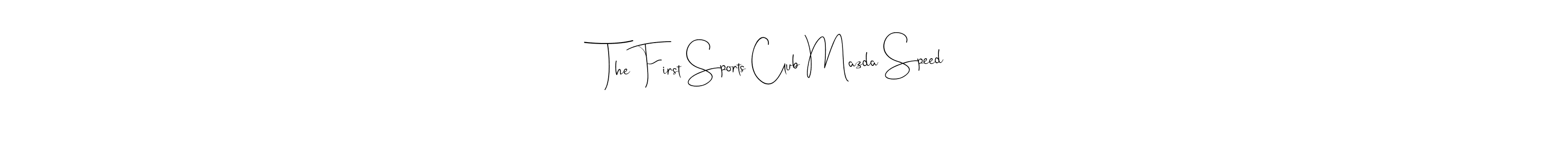 The best way (Andilay-7BmLP) to make a short signature is to pick only two or three words in your name. The name The First Sports Club Mazda Speed include a total of six letters. For converting this name. The First Sports Club Mazda Speed signature style 4 images and pictures png