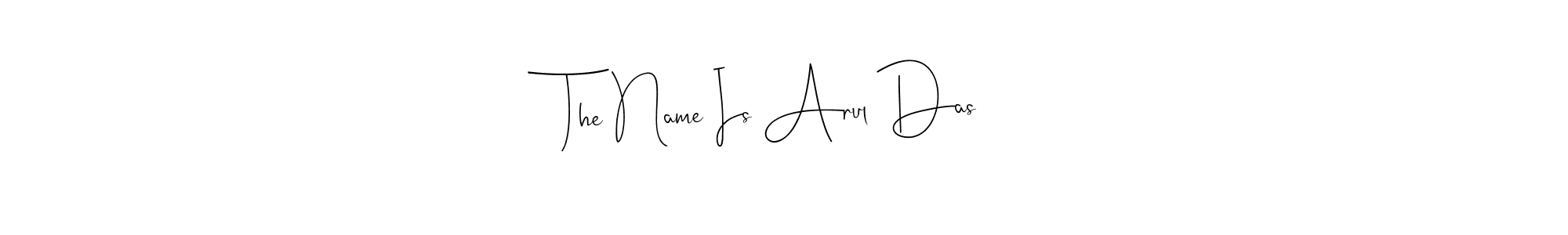 Make a beautiful signature design for name The Name Is Arul Das. With this signature (Andilay-7BmLP) style, you can create a handwritten signature for free. The Name Is Arul Das signature style 4 images and pictures png