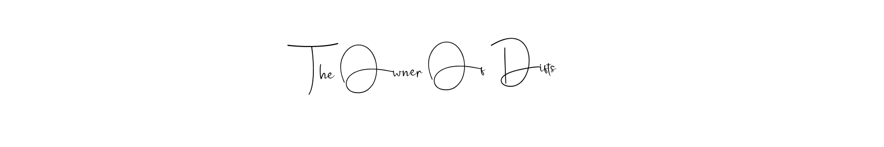 Make a short The Owner Of Difts signature style. Manage your documents anywhere anytime using Andilay-7BmLP. Create and add eSignatures, submit forms, share and send files easily. The Owner Of Difts signature style 4 images and pictures png