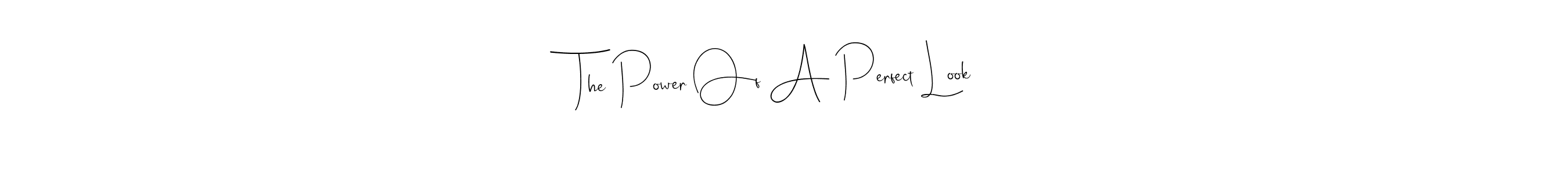 This is the best signature style for the The Power Of A Perfect Look name. Also you like these signature font (Andilay-7BmLP). Mix name signature. The Power Of A Perfect Look signature style 4 images and pictures png