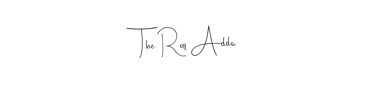 Create a beautiful signature design for name The Roll Adda. With this signature (Andilay-7BmLP) fonts, you can make a handwritten signature for free. The Roll Adda signature style 4 images and pictures png
