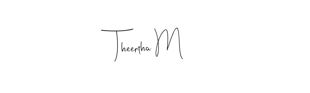 You can use this online signature creator to create a handwritten signature for the name Theertha M. This is the best online autograph maker. Theertha M signature style 4 images and pictures png