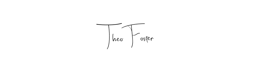 It looks lik you need a new signature style for name Theo Foster. Design unique handwritten (Andilay-7BmLP) signature with our free signature maker in just a few clicks. Theo Foster signature style 4 images and pictures png