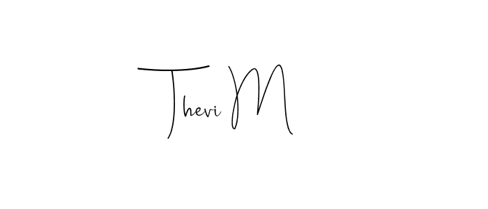 It looks lik you need a new signature style for name Thevi M. Design unique handwritten (Andilay-7BmLP) signature with our free signature maker in just a few clicks. Thevi M signature style 4 images and pictures png