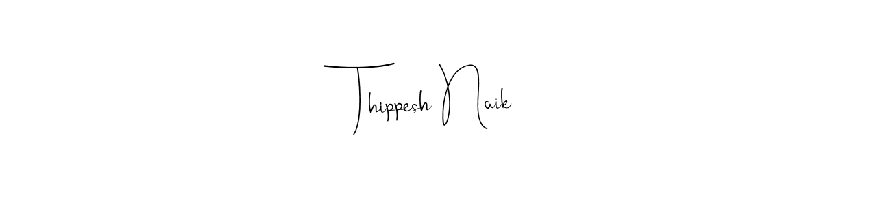 It looks lik you need a new signature style for name Thippesh Naik. Design unique handwritten (Andilay-7BmLP) signature with our free signature maker in just a few clicks. Thippesh Naik signature style 4 images and pictures png