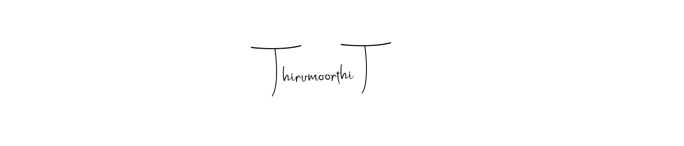 Make a beautiful signature design for name Thirumoorthi T. With this signature (Andilay-7BmLP) style, you can create a handwritten signature for free. Thirumoorthi T signature style 4 images and pictures png