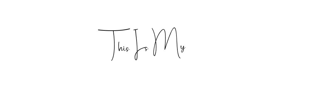 Create a beautiful signature design for name This Is My. With this signature (Andilay-7BmLP) fonts, you can make a handwritten signature for free. This Is My signature style 4 images and pictures png