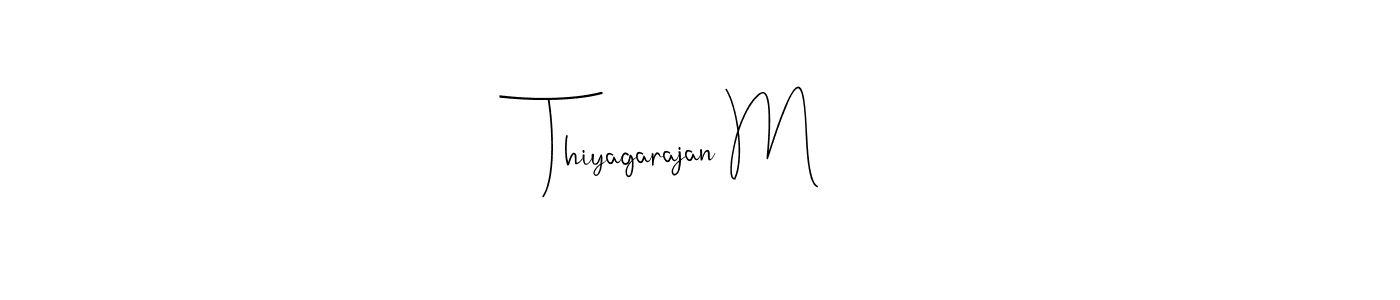 Design your own signature with our free online signature maker. With this signature software, you can create a handwritten (Andilay-7BmLP) signature for name Thiyagarajan M. Thiyagarajan M signature style 4 images and pictures png