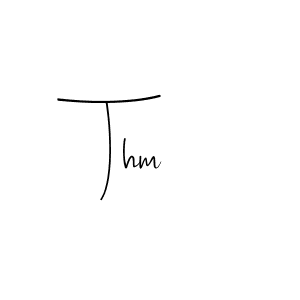 You should practise on your own different ways (Andilay-7BmLP) to write your name (Thm) in signature. don't let someone else do it for you. Thm signature style 4 images and pictures png