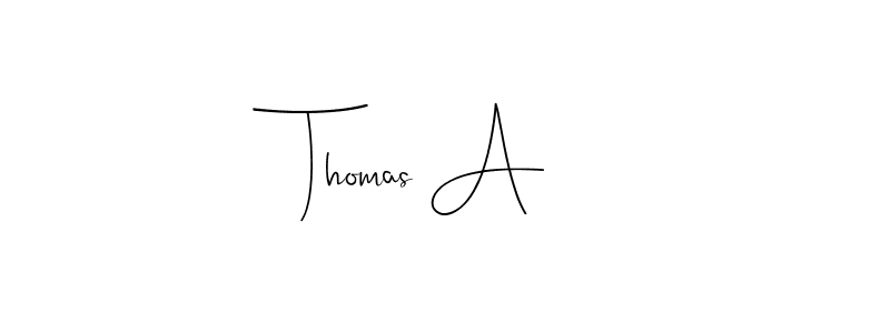 Best and Professional Signature Style for Thomas A. Andilay-7BmLP Best Signature Style Collection. Thomas A signature style 4 images and pictures png