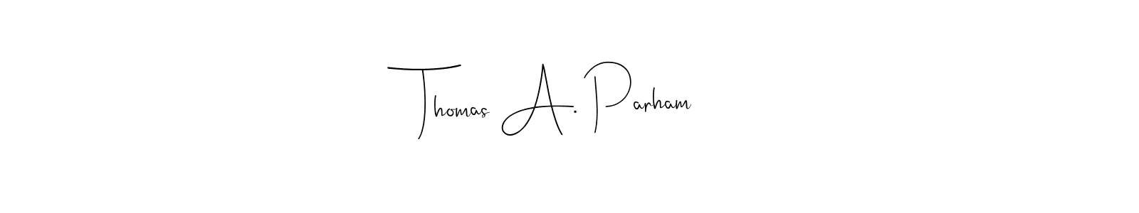 Create a beautiful signature design for name Thomas A. Parham. With this signature (Andilay-7BmLP) fonts, you can make a handwritten signature for free. Thomas A. Parham signature style 4 images and pictures png