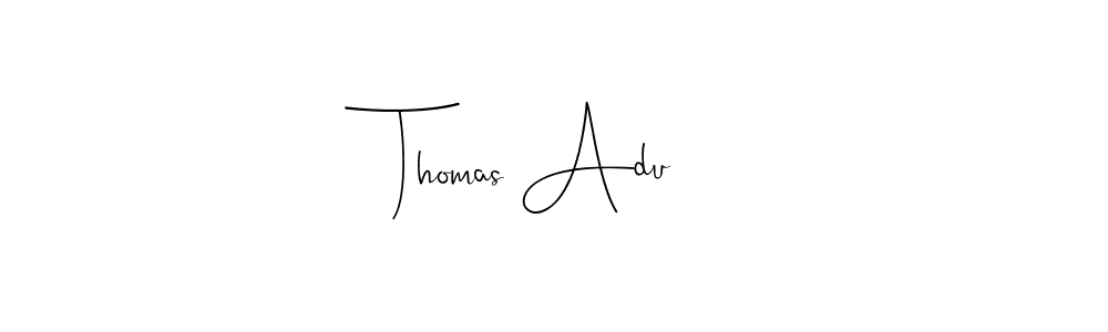 Also we have Thomas Adu name is the best signature style. Create professional handwritten signature collection using Andilay-7BmLP autograph style. Thomas Adu signature style 4 images and pictures png