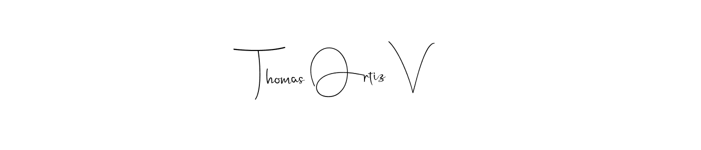Make a beautiful signature design for name Thomas Ortiz V. With this signature (Andilay-7BmLP) style, you can create a handwritten signature for free. Thomas Ortiz V signature style 4 images and pictures png