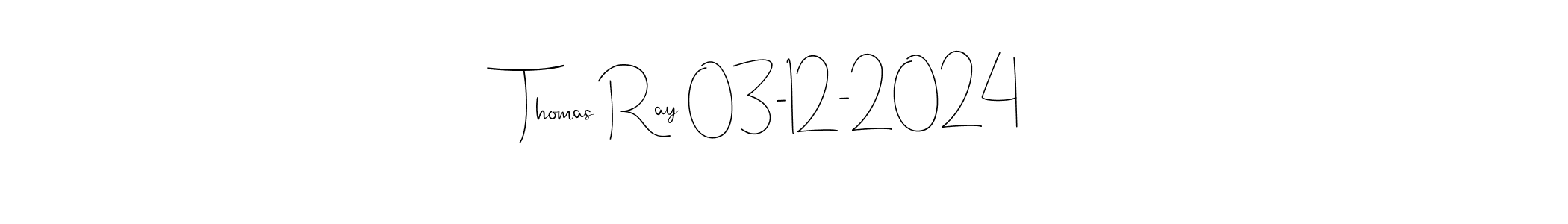 Best and Professional Signature Style for Thomas Ray 03-12-2024. Andilay-7BmLP Best Signature Style Collection. Thomas Ray 03-12-2024 signature style 4 images and pictures png