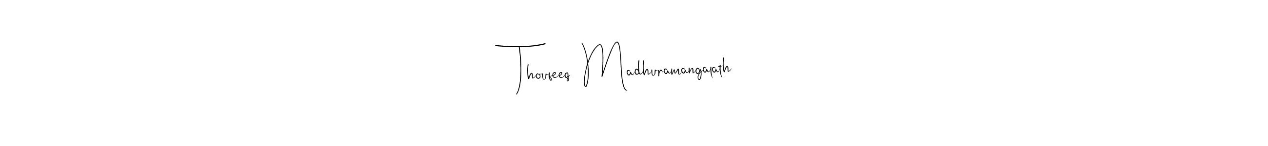 This is the best signature style for the Thoufeeq  Madhuramangalath name. Also you like these signature font (Andilay-7BmLP). Mix name signature. Thoufeeq  Madhuramangalath signature style 4 images and pictures png