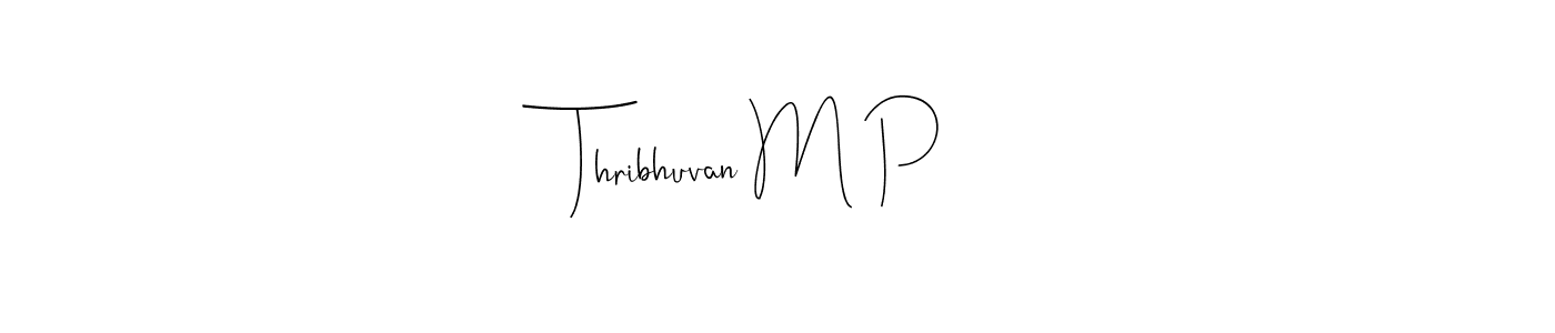 It looks lik you need a new signature style for name Thribhuvan M P. Design unique handwritten (Andilay-7BmLP) signature with our free signature maker in just a few clicks. Thribhuvan M P signature style 4 images and pictures png