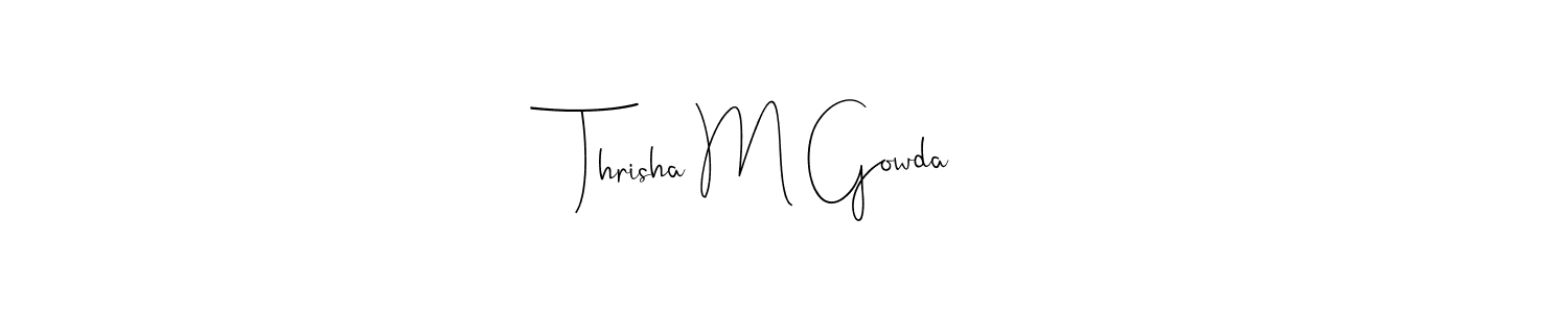 You should practise on your own different ways (Andilay-7BmLP) to write your name (Thrisha M Gowda) in signature. don't let someone else do it for you. Thrisha M Gowda signature style 4 images and pictures png