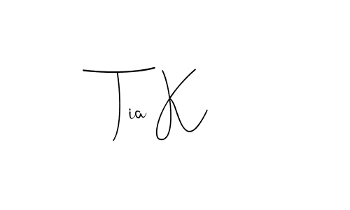 How to make Tia K signature? Andilay-7BmLP is a professional autograph style. Create handwritten signature for Tia K name. Tia K signature style 4 images and pictures png