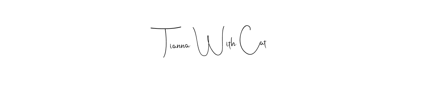 How to make Tianna With Cat name signature. Use Andilay-7BmLP style for creating short signs online. This is the latest handwritten sign. Tianna With Cat signature style 4 images and pictures png
