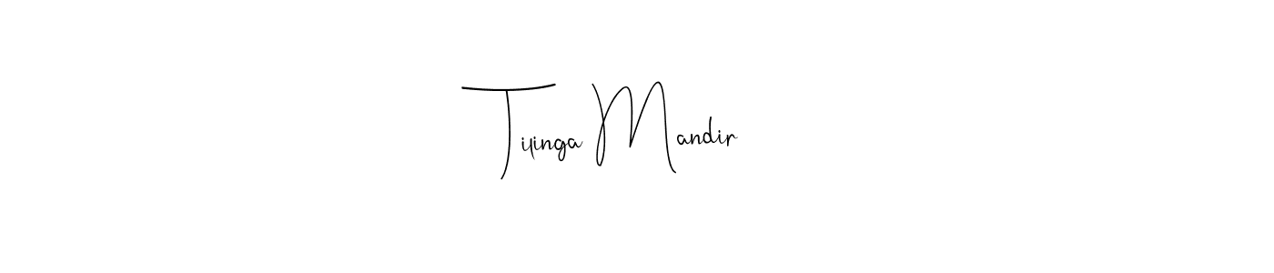 Create a beautiful signature design for name Tilinga Mandir. With this signature (Andilay-7BmLP) fonts, you can make a handwritten signature for free. Tilinga Mandir signature style 4 images and pictures png