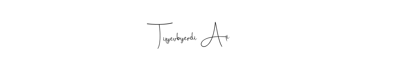 How to make Tilyeubyerdi Ali name signature. Use Andilay-7BmLP style for creating short signs online. This is the latest handwritten sign. Tilyeubyerdi Ali signature style 4 images and pictures png