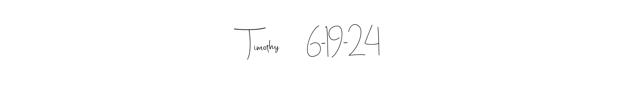 Similarly Andilay-7BmLP is the best handwritten signature design. Signature creator online .You can use it as an online autograph creator for name Timothy       6-19-24. Timothy       6-19-24 signature style 4 images and pictures png