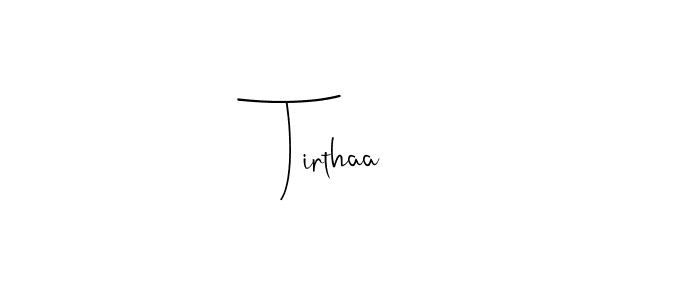 Also You can easily find your signature by using the search form. We will create Tirthaa name handwritten signature images for you free of cost using Andilay-7BmLP sign style. Tirthaa signature style 4 images and pictures png