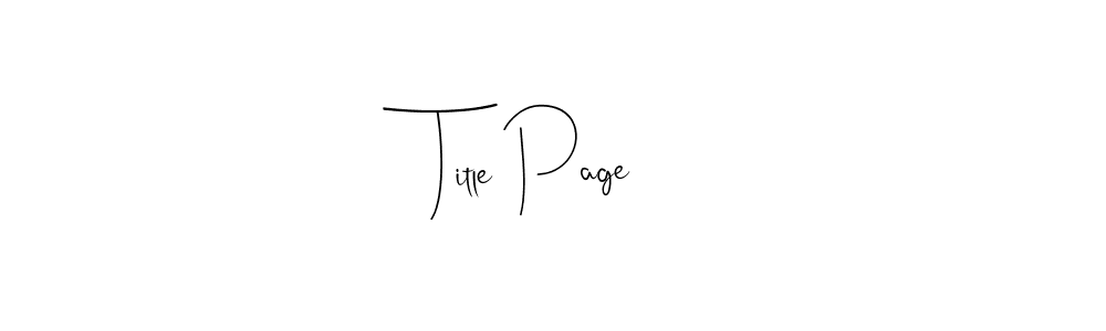 Here are the top 10 professional signature styles for the name Title Page. These are the best autograph styles you can use for your name. Title Page signature style 4 images and pictures png