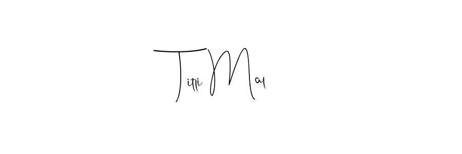 How to make Titli Mal signature? Andilay-7BmLP is a professional autograph style. Create handwritten signature for Titli Mal name. Titli Mal signature style 4 images and pictures png