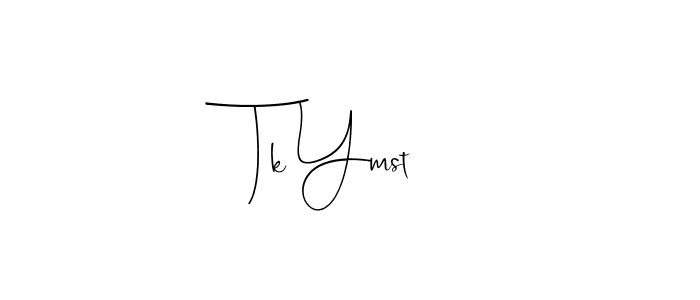 You should practise on your own different ways (Andilay-7BmLP) to write your name (Tk Ymst) in signature. don't let someone else do it for you. Tk Ymst signature style 4 images and pictures png