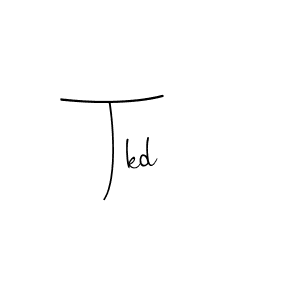 How to make Tkd signature? Andilay-7BmLP is a professional autograph style. Create handwritten signature for Tkd name. Tkd signature style 4 images and pictures png