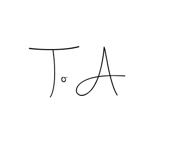 Best and Professional Signature Style for To A. Andilay-7BmLP Best Signature Style Collection. To A signature style 4 images and pictures png
