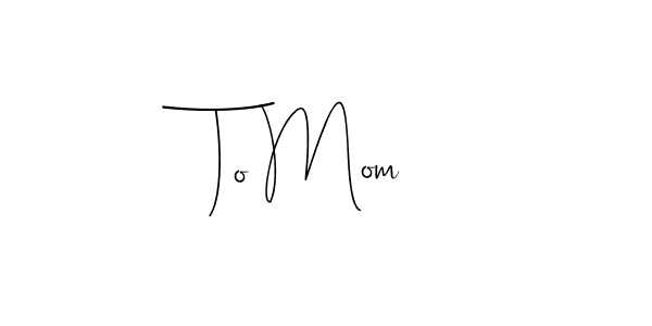 You can use this online signature creator to create a handwritten signature for the name To Mom. This is the best online autograph maker. To Mom signature style 4 images and pictures png