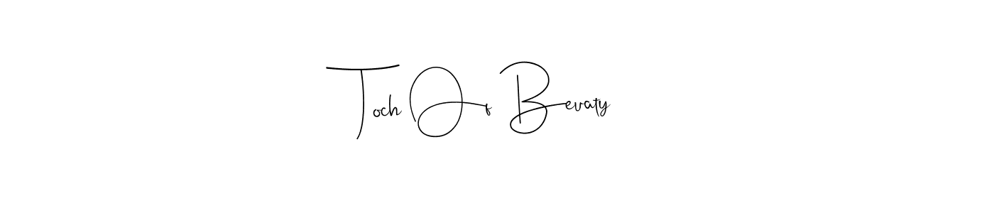 It looks lik you need a new signature style for name Toch Of Beuaty. Design unique handwritten (Andilay-7BmLP) signature with our free signature maker in just a few clicks. Toch Of Beuaty signature style 4 images and pictures png