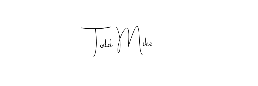 How to make Todd Mike name signature. Use Andilay-7BmLP style for creating short signs online. This is the latest handwritten sign. Todd Mike signature style 4 images and pictures png