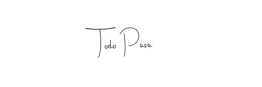 Todo Pasa stylish signature style. Best Handwritten Sign (Andilay-7BmLP) for my name. Handwritten Signature Collection Ideas for my name Todo Pasa. Todo Pasa signature style 4 images and pictures png