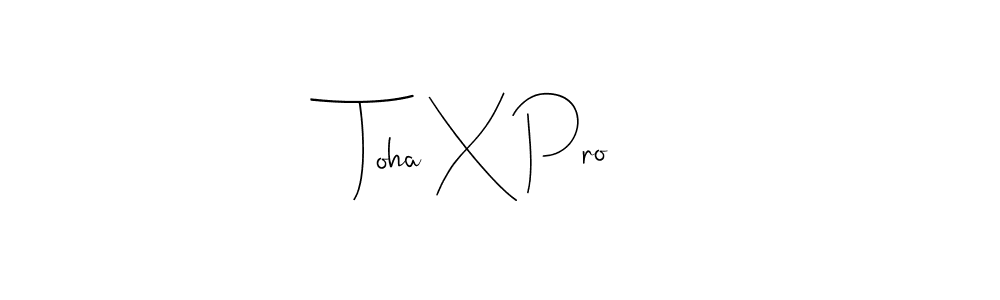 Make a short Toha X Pro signature style. Manage your documents anywhere anytime using Andilay-7BmLP. Create and add eSignatures, submit forms, share and send files easily. Toha X Pro signature style 4 images and pictures png