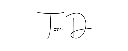 Stand out with a creative autograph for Tom D. The Andilay-7BmLP styling blends modern aesthetics with classic signature flourishes. Tom D signature style 4 images and pictures png