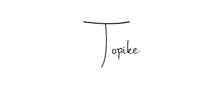 Topike stylish signature style. Best Handwritten Sign (Andilay-7BmLP) for my name. Handwritten Signature Collection Ideas for my name Topike. Topike signature style 4 images and pictures png