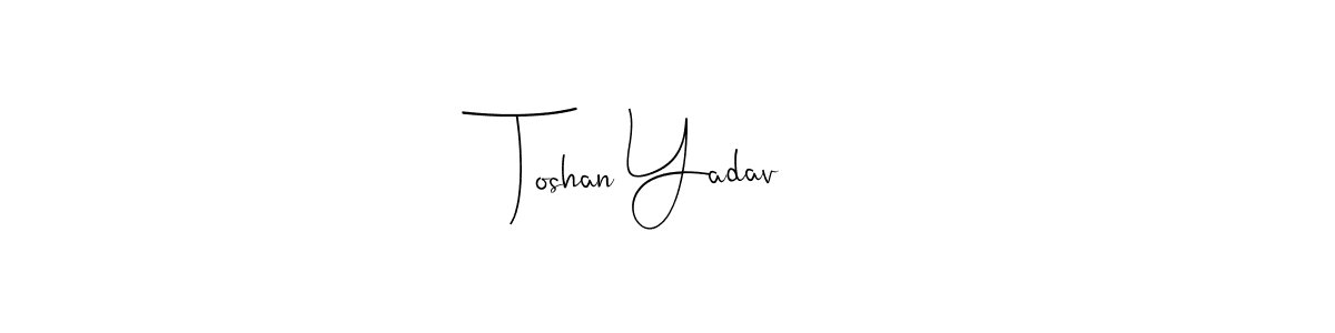 Toshan Yadav stylish signature style. Best Handwritten Sign (Andilay-7BmLP) for my name. Handwritten Signature Collection Ideas for my name Toshan Yadav. Toshan Yadav signature style 4 images and pictures png