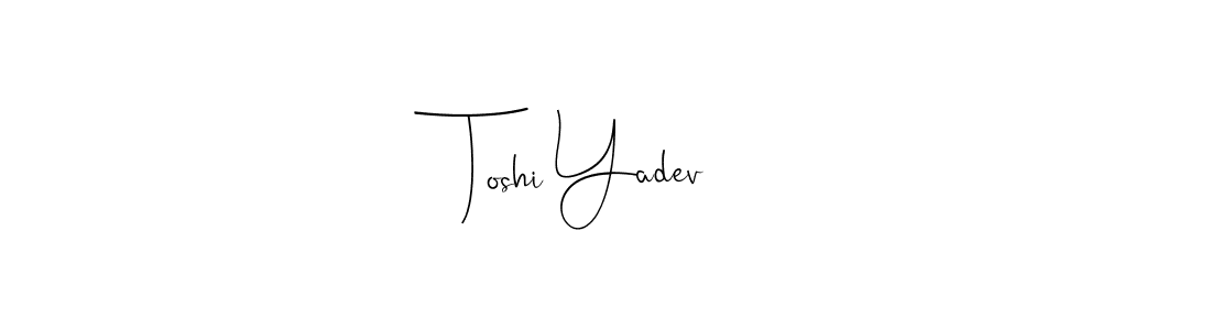 How to make Toshi Yadev signature? Andilay-7BmLP is a professional autograph style. Create handwritten signature for Toshi Yadev name. Toshi Yadev signature style 4 images and pictures png