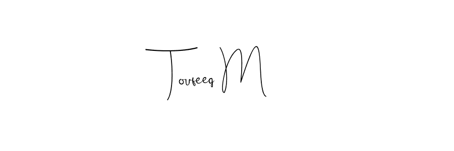 Also You can easily find your signature by using the search form. We will create Toufeeq M name handwritten signature images for you free of cost using Andilay-7BmLP sign style. Toufeeq M signature style 4 images and pictures png