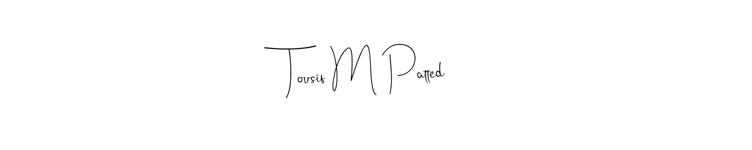 Andilay-7BmLP is a professional signature style that is perfect for those who want to add a touch of class to their signature. It is also a great choice for those who want to make their signature more unique. Get Tousif M Patted name to fancy signature for free. Tousif M Patted signature style 4 images and pictures png