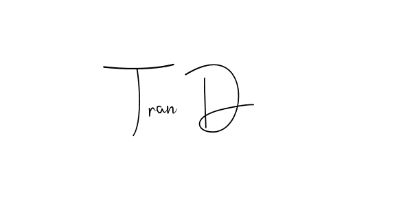 Use a signature maker to create a handwritten signature online. With this signature software, you can design (Andilay-7BmLP) your own signature for name Tran D. Tran D signature style 4 images and pictures png